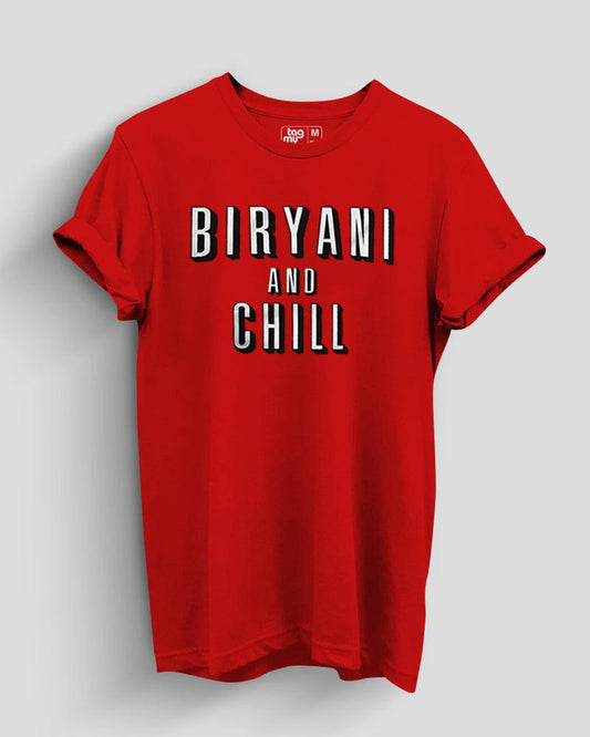 Biryani and Chill - TagMyTee - Casual T-Shirt